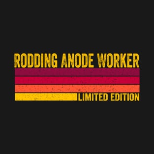 Rodding Anode Worker Gift T-Shirt