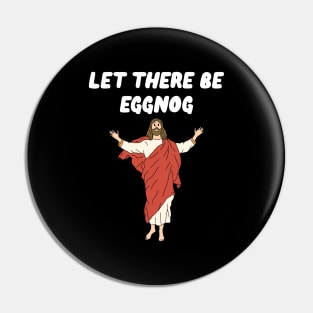 Let There Be Eggnog Pin