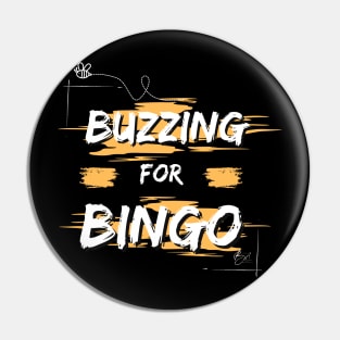 Buzzing For Bingo Pin