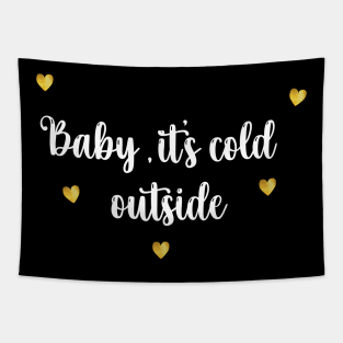 Baby, It's Cold Outside Tapestry