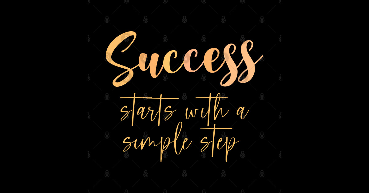 Success starts with a simple step, Prosperous - Successfully - Sticker ...