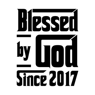 Blessed By God Since 2017 6th Birthday T-Shirt