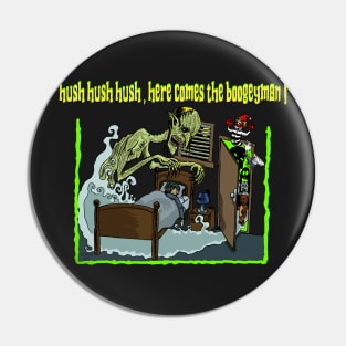 here comes the boogeyman Pin