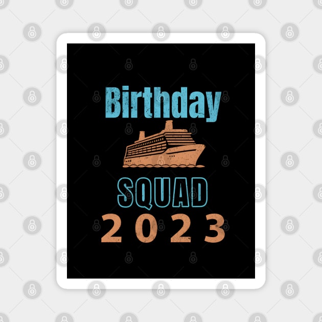 Cool Birthday Cruise Squad 2023 Magnet by VisionDesigner