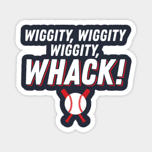 Wiggity Wiggity Wiggity Whack Funny Baseball Player Or Mom Magnet