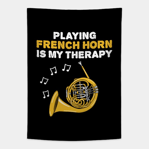 Playing French Horn Is My Therapy, Brass Musician Tapestry by doodlerob