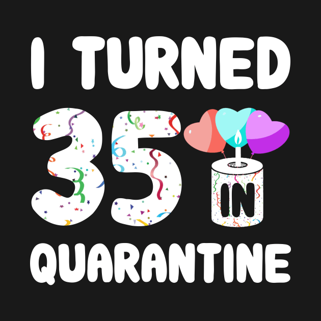 I Turned 35 In Quarantine by Rinte