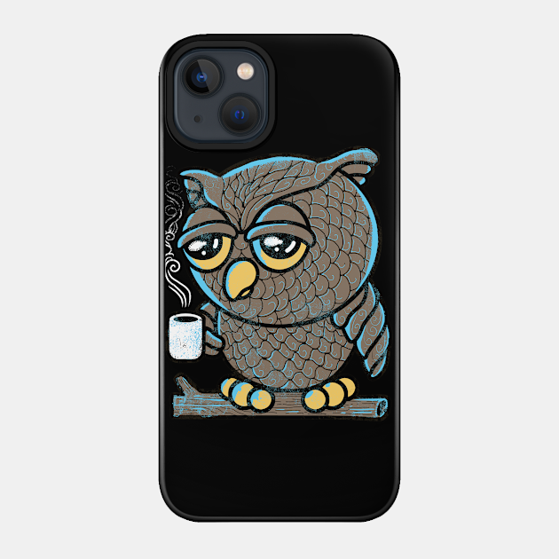 Owl I Want is Coffee - Animal - Phone Case