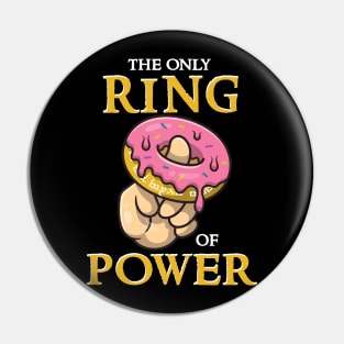 Funny The only ring donut of power Pin