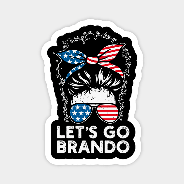 Messy Bun Lets Go Brandon Destressed Flag Magnet by BadrooGraphics Store