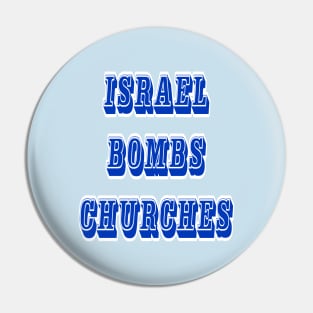 Israel Bombs Churches - Back Pin