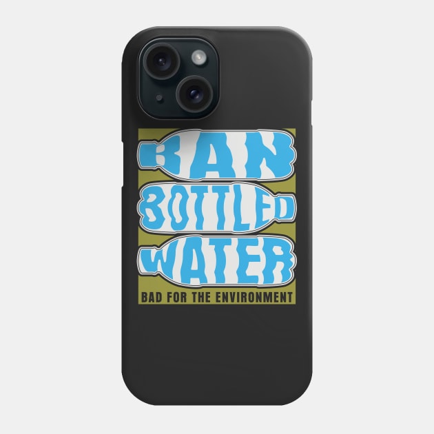 Ban Bottled Water Phone Case by RadStar