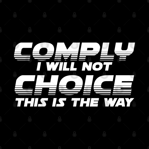 I Will Not Comply 1 by LahayCreative2017