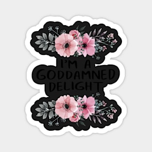 Funny I'm A God Damned Delight Quote Saying Flower Floral Social Distancing FaceMask Magnet