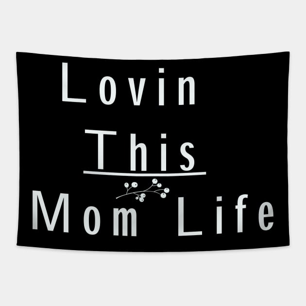 Lovin This Mom life, Mom Life Shirt, Momlife shirt, Funny Mom Shirt, Mama Shirt, Mom Shirt, Boy Mom Shirt, Mom Life, New mom gift Tapestry by wiixyou