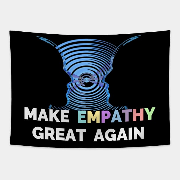 Make Empathy Great Again T-Shirt - Choose Empathy Tapestry by Ilyashop