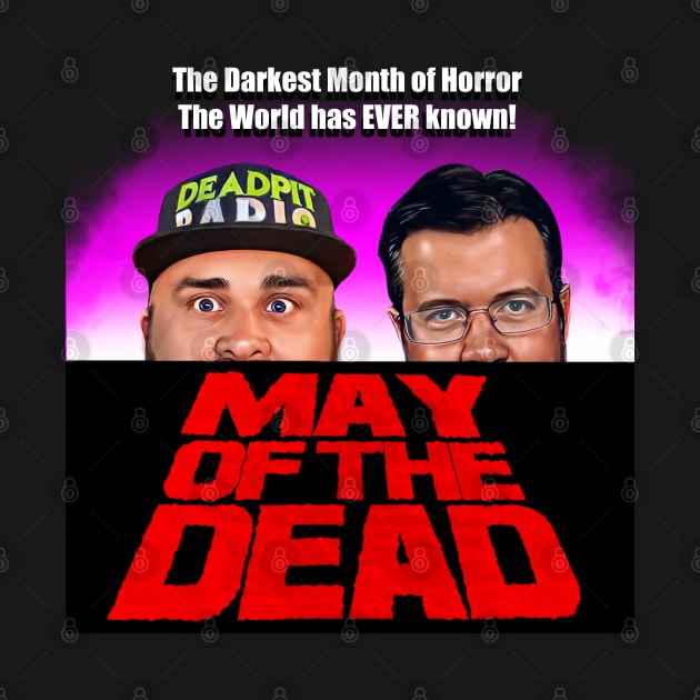 MAY of the DEAD - DeadPit Radio by SHOP.DEADPIT.COM 