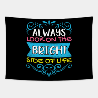 Always Look On The Bright Side Of Life Positivity Tapestry