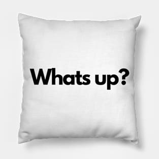 Whats Up? Pillow