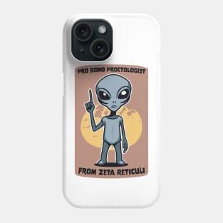 Funny Alien Pro Bono Proctologist Phone Case