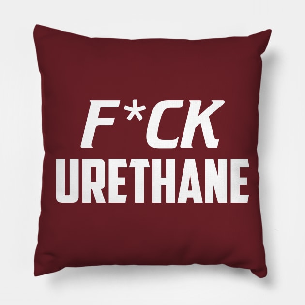 F*ck Urethane Pillow by AnnoyingBowlerTees