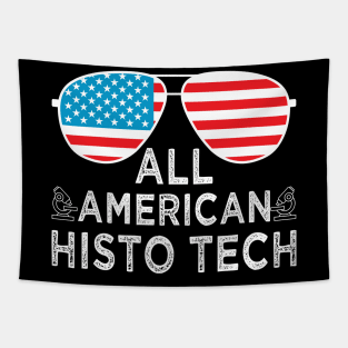 All American Histo Tech Histology Tech Funny Histology Technician 4th Of July Apparel Tapestry