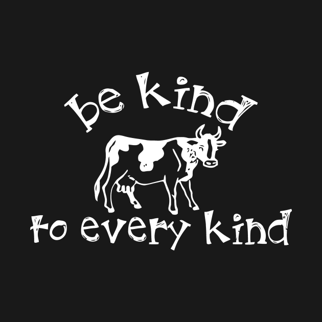 Be Kind To Every Kind by Sigelgam31