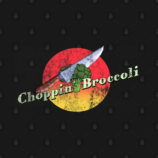 Choppin' Broccoli, distressed by hauntedjack