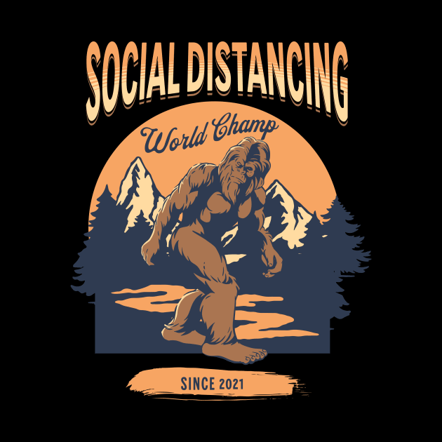 SOCIAL DISTANCING WORLD CHAMP by Inkredible Tees