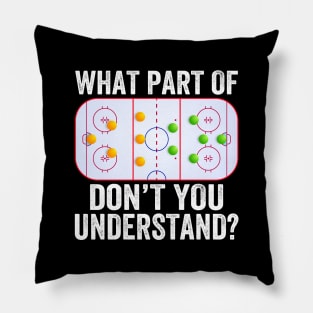 What Part Of You Don't Understand Funny Ice Hockey Coach Pillow