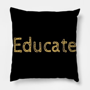 Educate! Inspirational Motivational Typography Yellow Pillow