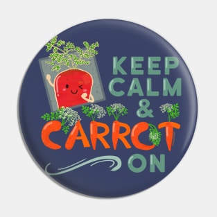 Keep Calm and Carrot On | Punny Garden Pin