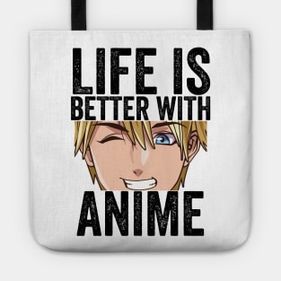 Funny Anime Merch - Life is Better With Anime Tote