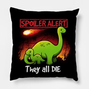 Spoiler alert they all die Pillow