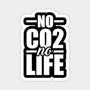 No Co2 No Life Magnet