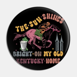 Sun Smiles on Kentucky, Kentucky Horse Racing, KY Derby May the Fourth, My Old Kentucky Home (2 Sided) Pin