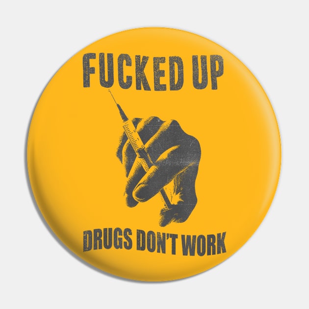 fucked up drugs don't work Pin by psninetynine