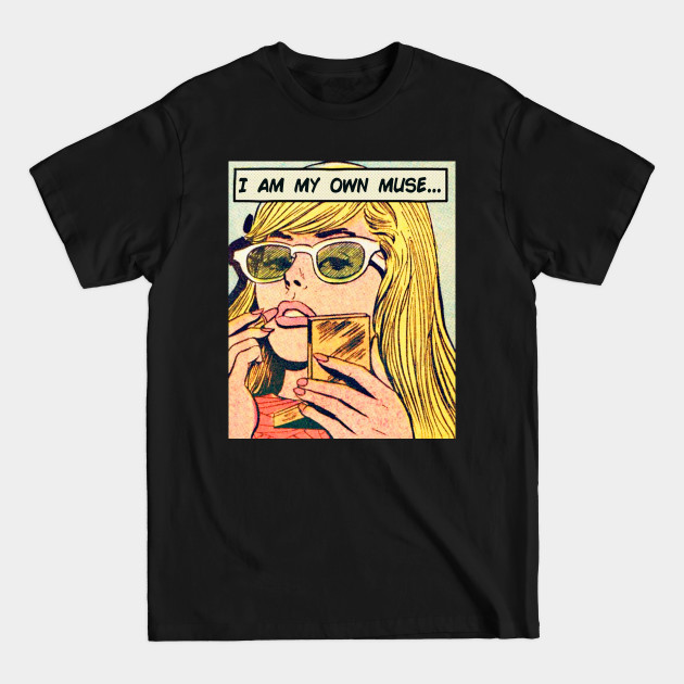 Discover I Am My Own Muse.... Comic Book Style Feminist Statement Design - Feminist Af - T-Shirt