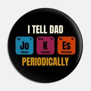 i tell dad jokes periodically Pin