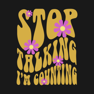 Pharmacy is Groovy Stop Talking I'm Counting T-Shirt