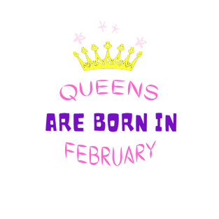 Queens are born in February T-Shirt