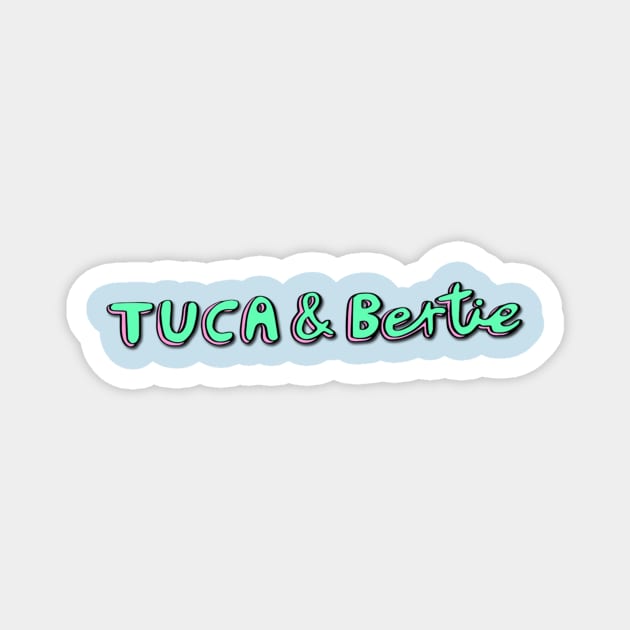 Tuca and Bertie - Netflix Original Adult Animation Magnet by humoursimpson