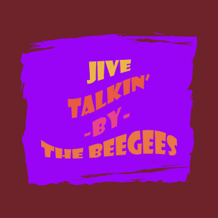 Jive Talkin' By The BeeGees 2 T-Shirt