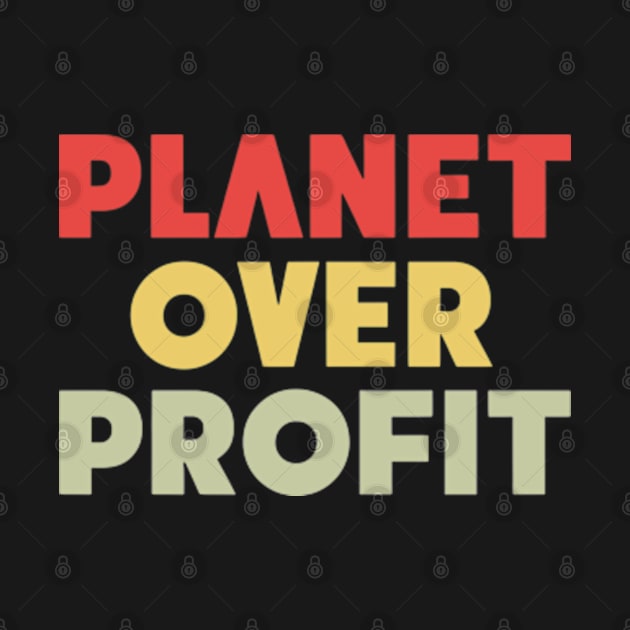 Planet Over Profit by Shopinno Shirts