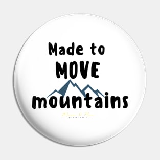 Made to move Pin