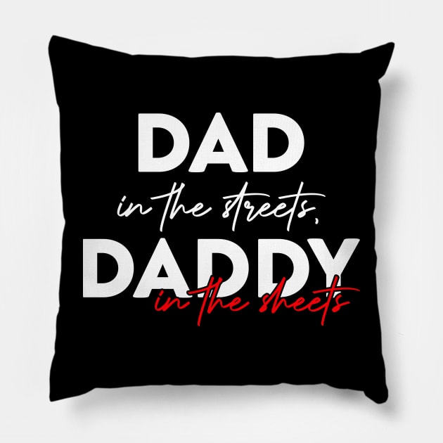 Dad In The Streets Daddy In The Sheets Funny Fathers Day Pillow by DesignergiftsCie