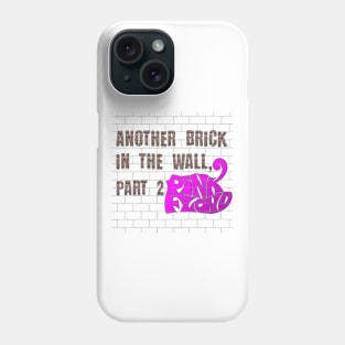 ANOTHER BRICK IN THE WALL || PART 2 (PINK FLOYD) Phone Case