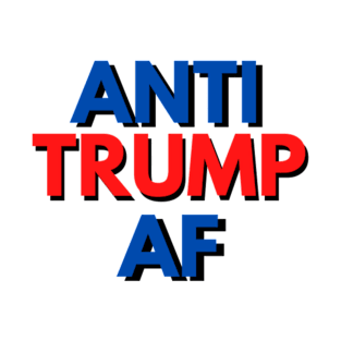 ANTI TRUMP AF T-Shirt