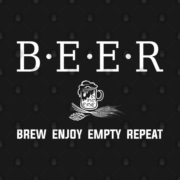 Beer - Brew Enjoy Empty Repeat by byfab