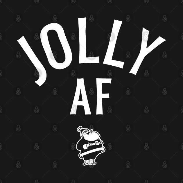 Discover Jolly AF (Christmas) - Christmas - T-Shirt